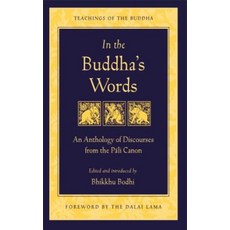 In the Buddha's Words: An Anthology of Discourses from the Pali Canon, Wisdom Pubns