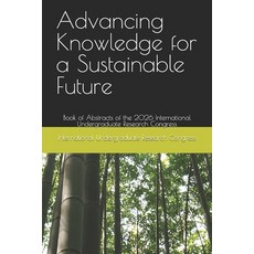 (영문도서)Advancing Knowledge for a Sustainable Future: Book of Abstracts of the 2026 Inte... Paperback, English, 9798258566287