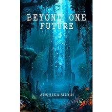 (영문도서)Beyond One Future Paperback, Independently Published, English, 9798198985438