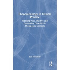 (英文圖書)Phenomenology in Clinical Practice: Working with Affective and Personality Disor... 精裝版, Routledge, 英文