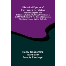 (英文書)Historical Epochs Of The French Revolution; With The Judgment And Execution Of L... 平裝版, Alpha Edition, 英文