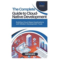 (영문도서) The Complete Guide to Cloud-Native Development: Building Cloud-Based Applicatio... Paperback, Independently Published, English, 9798307596241