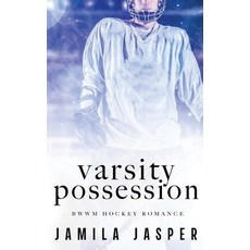 (영문도서) Varsity Possession: BWWM Dark Hockey Romance Paperback, Jamila Jasper Romance, English, 9798330381920