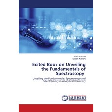 (영문도서)Edited Book on Unveiling the Fundamentals of Spectroscopy Paperback, LAP Lambert Academic Publis..., English, 9786207842247