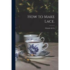 (영문도서) How to Make Lace. Paperback, Legare Street Press, English, 9781015342217
