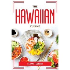 (영문도서) The Hawaiian Cuisine Paperback, Mami Tebrini, English, 9781804775769