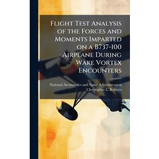 (영문도서)Flight Test Analysis of the Forces and Moments Imparted on a B737-100 Airplane D... Hardcover, Hutson Street Press, English, 9781025153865
