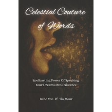 (英文圖書)Celestial Couture Of Words: Spellcasting Power Of Speaking Your Dreams Into Exis... 平裝版, Independently Published, 英文