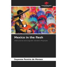 (영문도서)Mexico in the flesh Paperback, Our Knowledge Publishing, English, 9786207644261