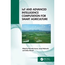 (영문도서)IoT and Advanced Intelligence Computation for Smart Agriculture Paperback, CRC Press, English, 9781032864662
