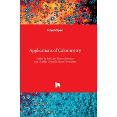 (영문도서) Applications of Calorimetry Hardcover, Intechopen