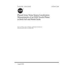 Phased Array Noise Source Localization Measurements of an F404 Nozzle Plume at Both Full and Model S... Paperback, Independently Published, English, 9781793955654