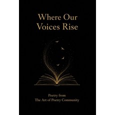 (영문도서)Where Our Voices Rise: Where Our Voices Rise: Voices from The Art of Poetry Comm... Paperback