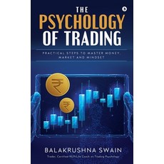 (영문도서)The Psychology of Trading: Practical Steps to Master Money Market and Mindset Hardcover, Notion Press, English, 9798898796198