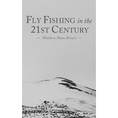(영문도서)Fly Fishing in the 21st Century Hardcover, Upland Soul, English, 9798999423429