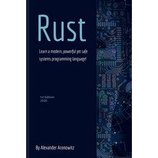 Rust: Learn a modern powerful yet safe systems programming language . Paperback, Independently Published