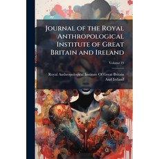 (英文圖書)Journal of the Royal Anthropological Institute of Great Britain and Ireland; Vol... 平裝版, Nabu Press, English