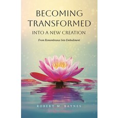 (英文圖書)Becoming Transformed Into a New Creation: From Remembrance Into Embodiment 平裝版, Tellwell Talent, 英文
