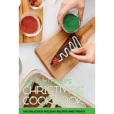 Home & Family'S Christmas Cookbook- 160 Delicious Holiday Recipes And Treats: Sides Paperback, Independently Published, English, 9798591217341
