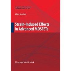 (영문도서) Strain-Induced Effects in Advanced Mosfets Paperback, Springer, English, 9783709119334