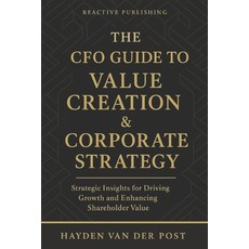 (영문도서)The CFO Guide to Value Creation & Corporate Strategy: Strategic Insights for Dri... Paperback, Independently Published, English, 9798298617840