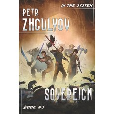 (영문도서) Sovereign (In the System Book #5): LitRPG Series Paperback, Magic Dome Books in Collabo..., English, 9788076199217