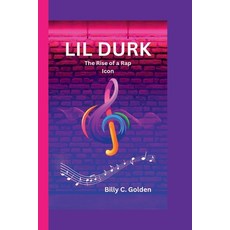 (영문도서) Lil Durk: The Rise of a Rap Icon Paperback, Independently Published, English, 9798854627610