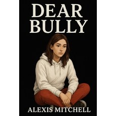 (영문도서)Dear Bully Paperback, Independently Published, English, 9798277650226