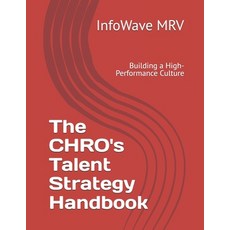 (영문도서)The CHRO's Talent Strategy Handbook: Building a High-Performance Culture Paperback, Independently Published, English, 9798288181818