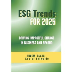 (영문도서) Environmental Social and Governance (Esg) Trends for 2025: Driving Impactful C... Paperback, Independently Published, English, 9798307322703