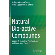 Natural Bio-Active Compounds: Volume 2: Chemistry Pharmacology and Health Care Practices Paperback, Springer