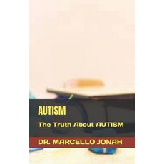 (영문도서) Autism: The Truth About AUTISM Paperback, Independently Published, English, 9798374385182