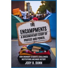 (英文圖書)The Encampments: A Documentary Story of Protest and Power: How Ordinary Students... 平裝版, Independently Published, 英文