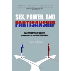 (영문도서)Sex Power and Partisanship: How Evolutionary Science Makes Sense of Our Politi... Paperback, Prometheus Books, English, 9781633885141