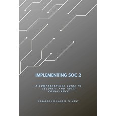 (英文圖書)Implementing SOC 2: A Comprehensive Guide to Security and Trust Compliance 平裝版, Independently Published, 英文