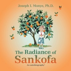 (英文圖書)The Radiance of Sankofa: An autobiography' 平裝版, Xlibris Us, 英文