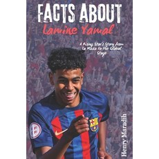 (영문도서) FACTS ABOUT Lamine Yamal: A Rising Star's Story from La Masia to the Global Stage Paperback, Independently Published, English, 9798326696526