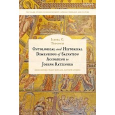 (英文圖書)Ontological and Historical Dimensions of Salvation According to Joseph Ratzinger... 精裝版, T&T Clark, 英文