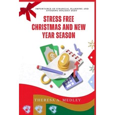 (영문도서) Stress Free Christmas and New Year Season: Importance Of Financial Planning And Avoiding Holi... Paperback, Independently Published, English, 9798871336472