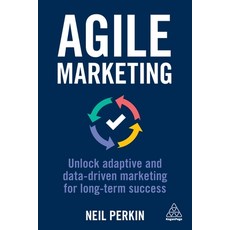 (영문도서) Agile Marketing: Unlock Adaptive and Data-Driven Marketing for Long-Term Success Paperback, Kogan Page, English, 9781398605107