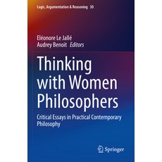 (영문도서) Thinking with Women Philosophers: Critical Essays in Practical Contemporary Philosophy Paperback, Springer, English, 9783031126642