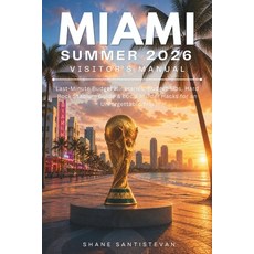 (영문도서)Miami Summer 2026 Visitor's Manual: Last-Minute Itineraries Budget Tips Hard R... Paperback, Independently Published, English, 9798195623951 Independently Published, English, 9798195623951