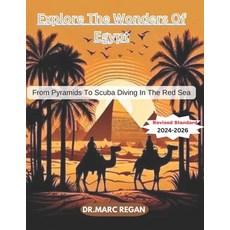 (영문도서) Explore The Wonders Of Egypt: From Pyramids To Scuba Diving In The Red Sea Paperback, Independently Published, English, 9798329031348