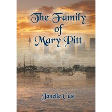 (영문도서) The Family of Mary Pitt Paperback, Silverdot Minipublishing, English, 9780648107538