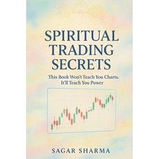 (英文圖書)Spiritual Trading Secrets: This Book Won't Teach You Charts. It'll Teach You Power. 平裝版, Independently Published, 英文