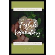 2000 Exercises to Help You Improve your English Vocabulary by Mastering Dictionary Definitions Paperback, Independently Published, 9798729282883