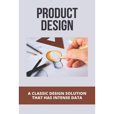 Product Design: A Classic Design Solution That Has Intense Data: Intense Web Design Multipurpose Tem... Paperback, Independently Published, English, 9798727756300