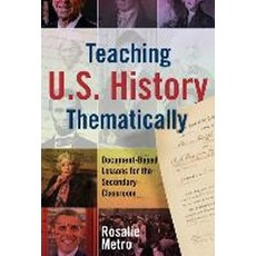 Teaching U.S. History Thematically:Document-Based Lessons for the Secondary Classroom, Teachers College Press