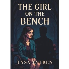 (영문도서)The Girl on the Bench: A Short Literary Novel of Quiet Psychological Fiction and... Paperback, Independently Published, English, 9798241387837