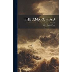 (영문도서) The Anarchiad: A New England Poem Hardcover, Legare Street Press, English, 9781019452110